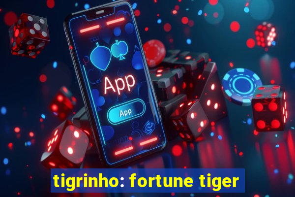 tigrinho: fortune tiger